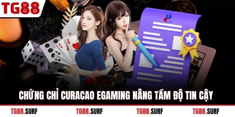 Chứng chỉ Curacao eGaming nâng tầm độ tin cậy 