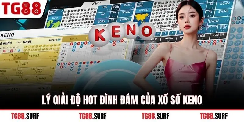 Lý giải độ hot đình đám của xổ số keno