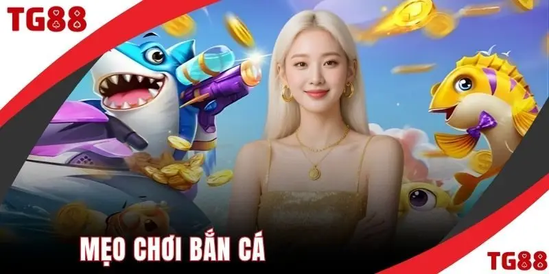 mẹo chơi bắn cá