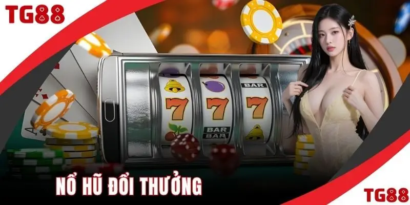 nổ hũ đổi thưởng