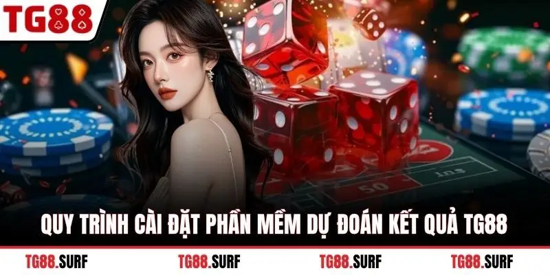 Quy trình cài đặt phần mềm dự đoán kết quả TG88